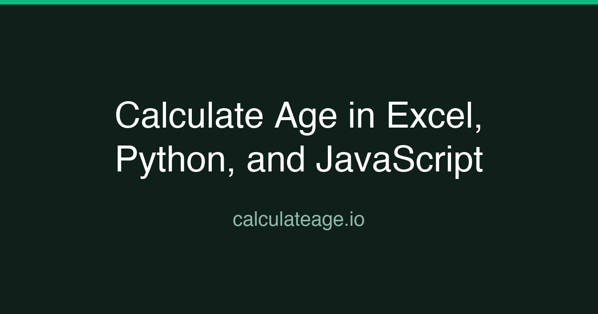 Calculate Age in Excel, Python, and JavaScript